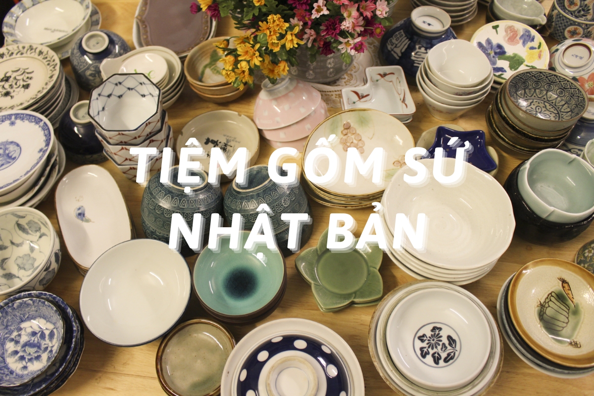 Top 7 tiệm gốm sứ Nhật Bản không nên bỏ qua tại Hà Nội